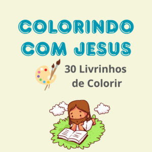 Colorindo Com Jesus – 30 Livrinhos de Colorir Cristão